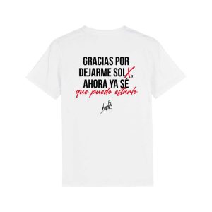 CAMISETA "Gracias por dejarme solx"