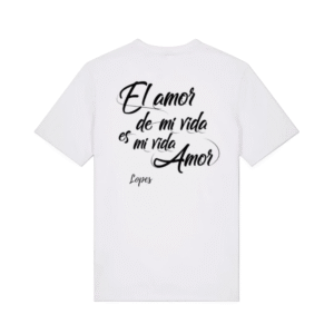 CAMISETA BLANCA "El amor de mi vida es mi vida amor" (220gr2)