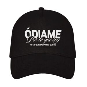 Gorra "Ódiame por lo que soy, no me quieras por lo que no"
